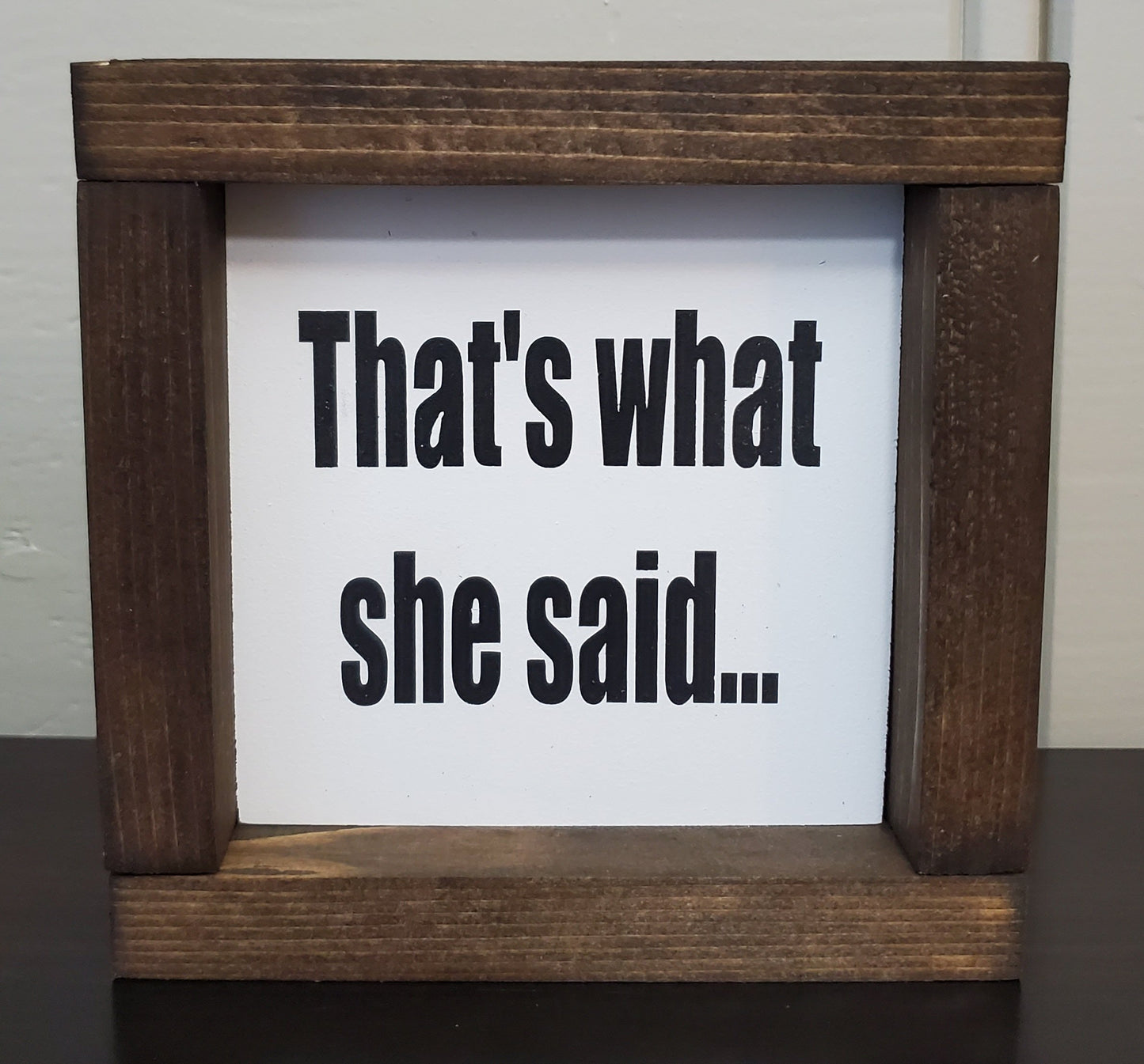 That's What She said