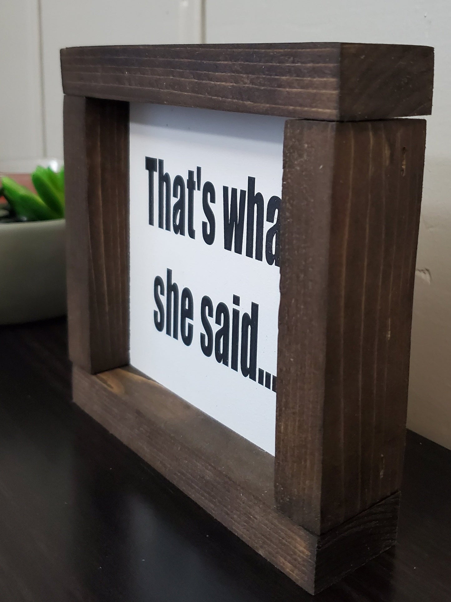 That's What She said