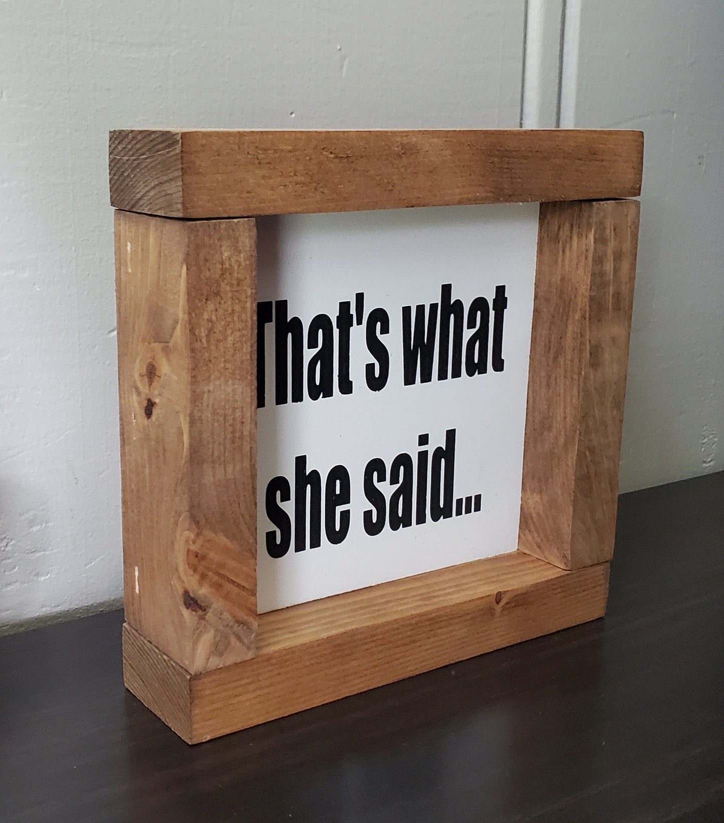 That's What She said