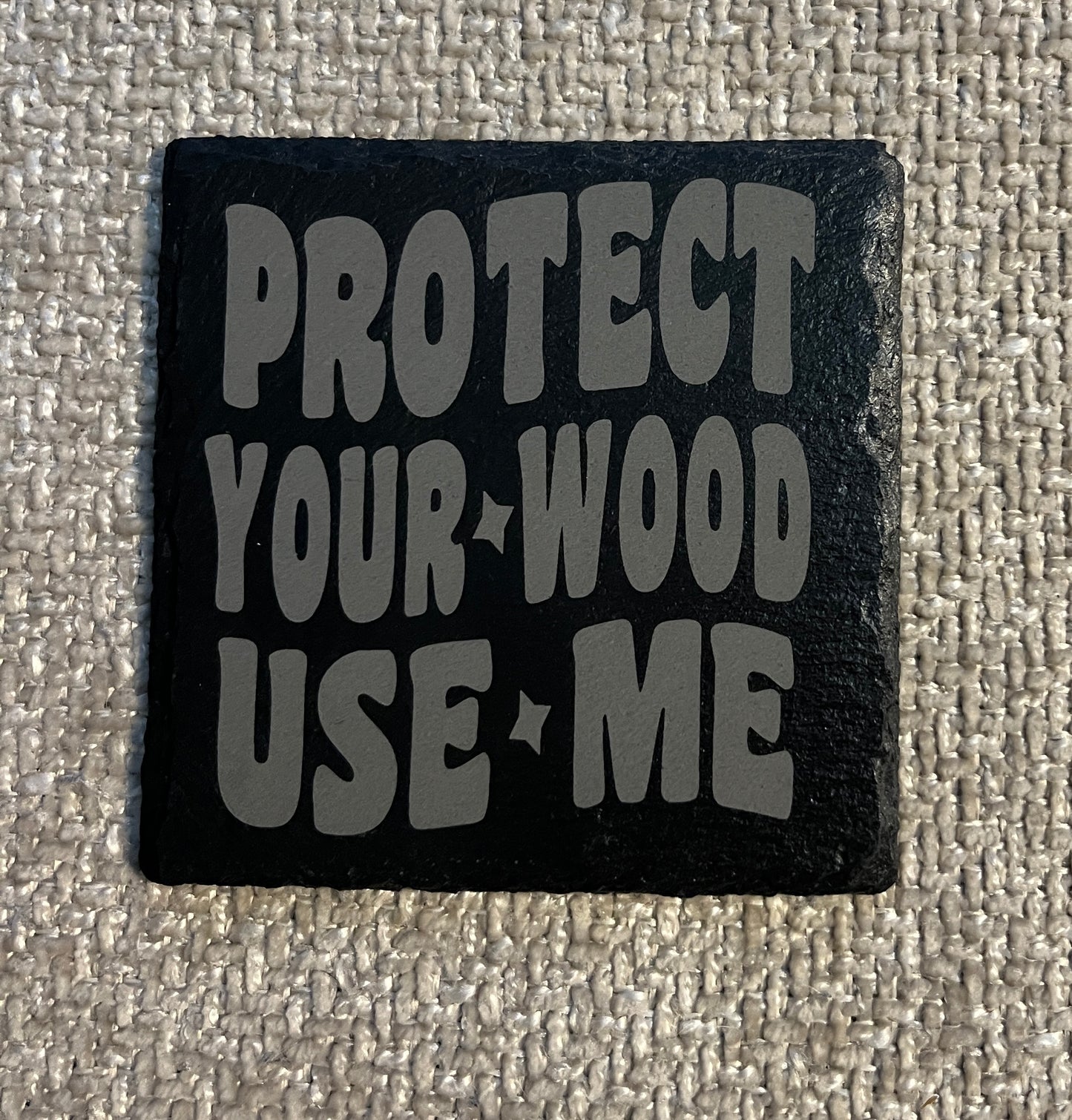 Slate coaster- Protect your wood use me