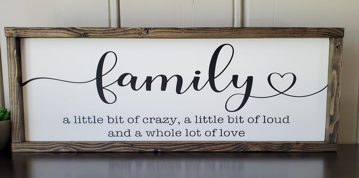Family. A little bit of crazy, little bit of loud, and a whole lot of love