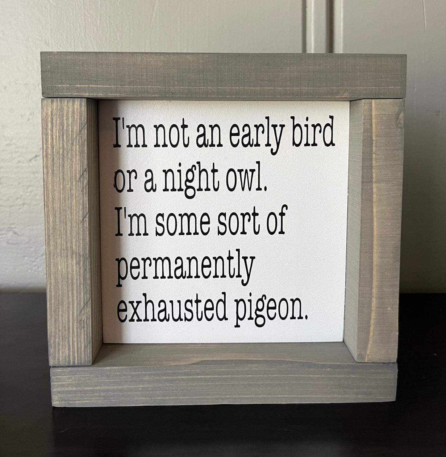 Exhausted Pigeon 6"