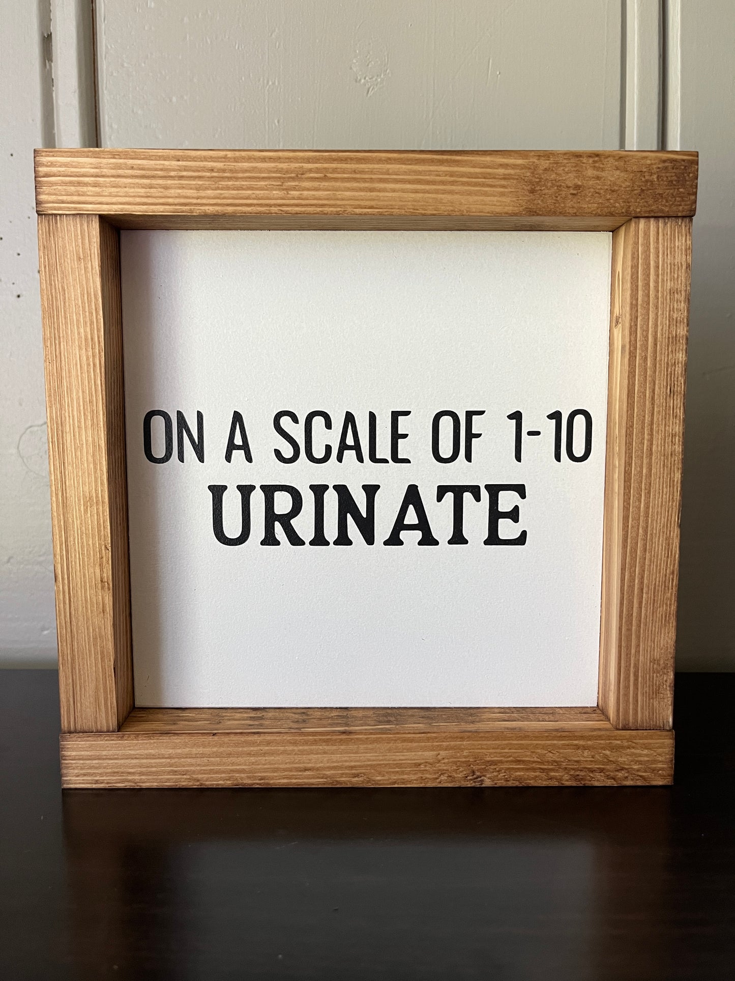 On a scale of 1-10, urinate 8"