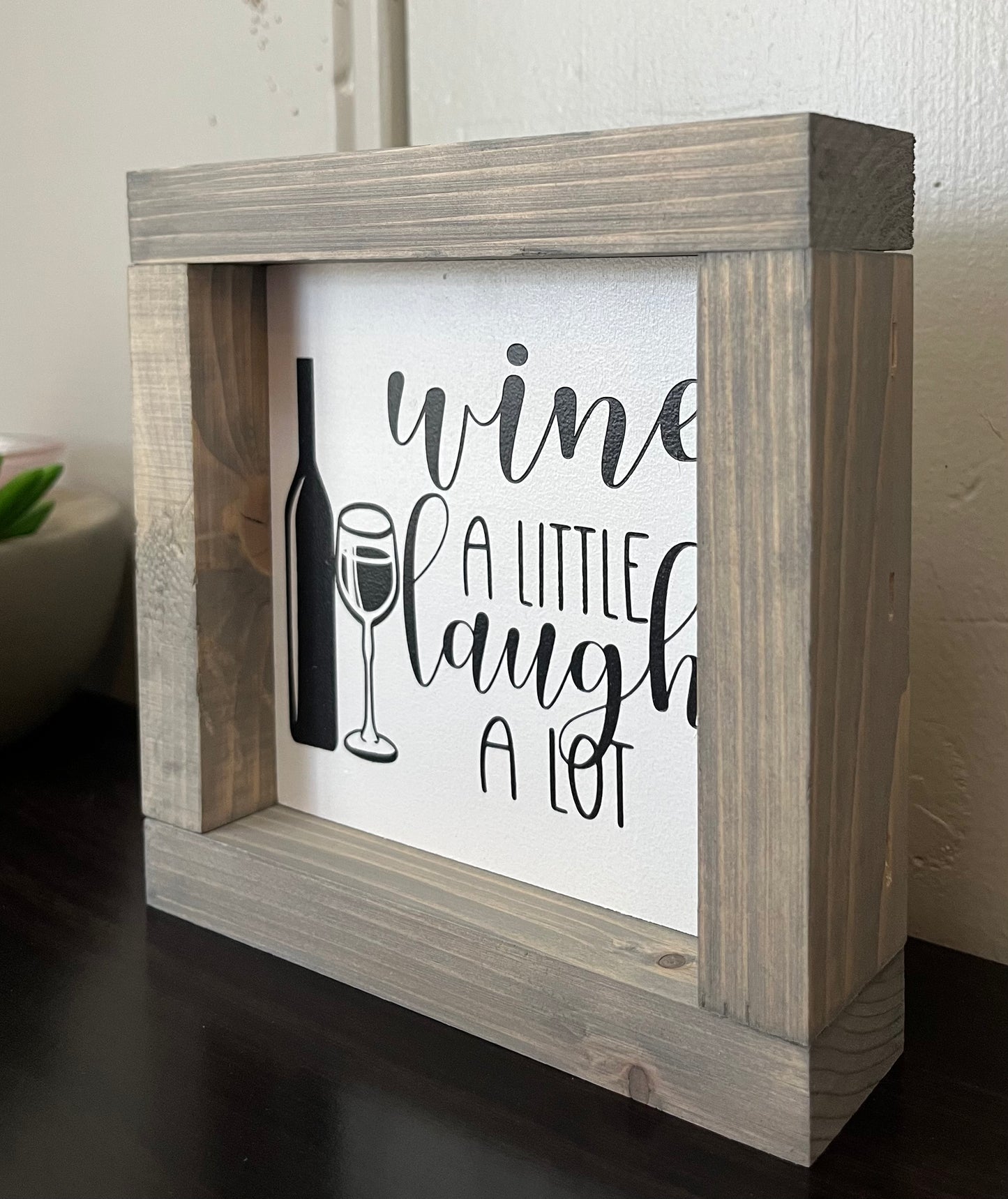 Wine a little, laugh a lot