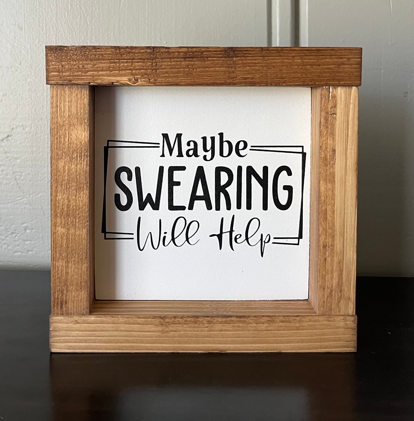 Maybe swearing will help 6"