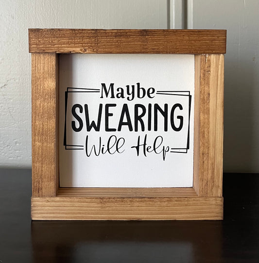 Maybe swearing will help 6"