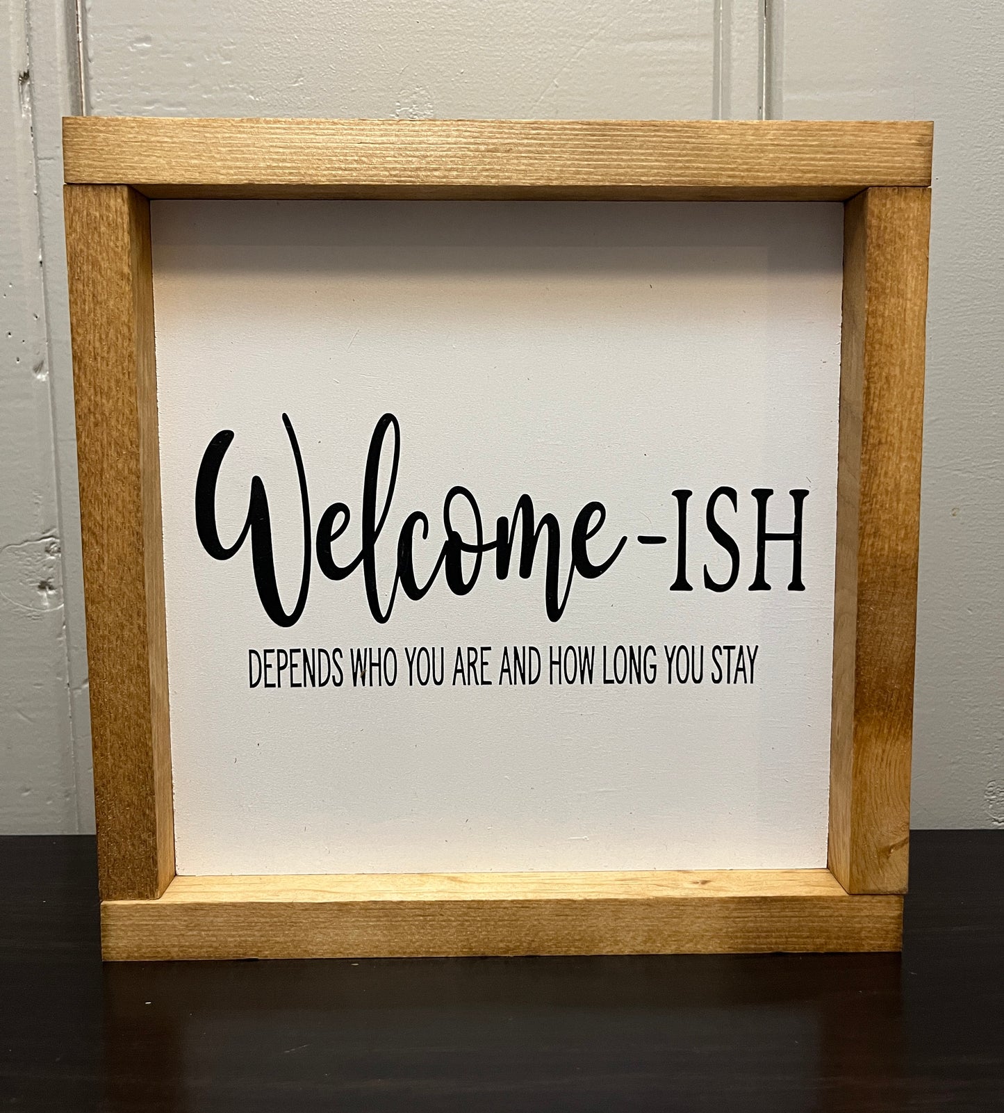 Welcome-ish - Indoor sign