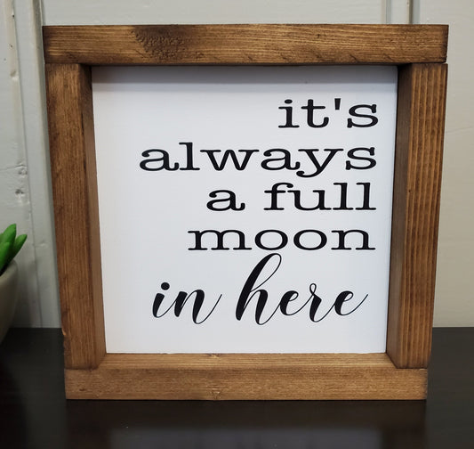 It's always a full moon in here
