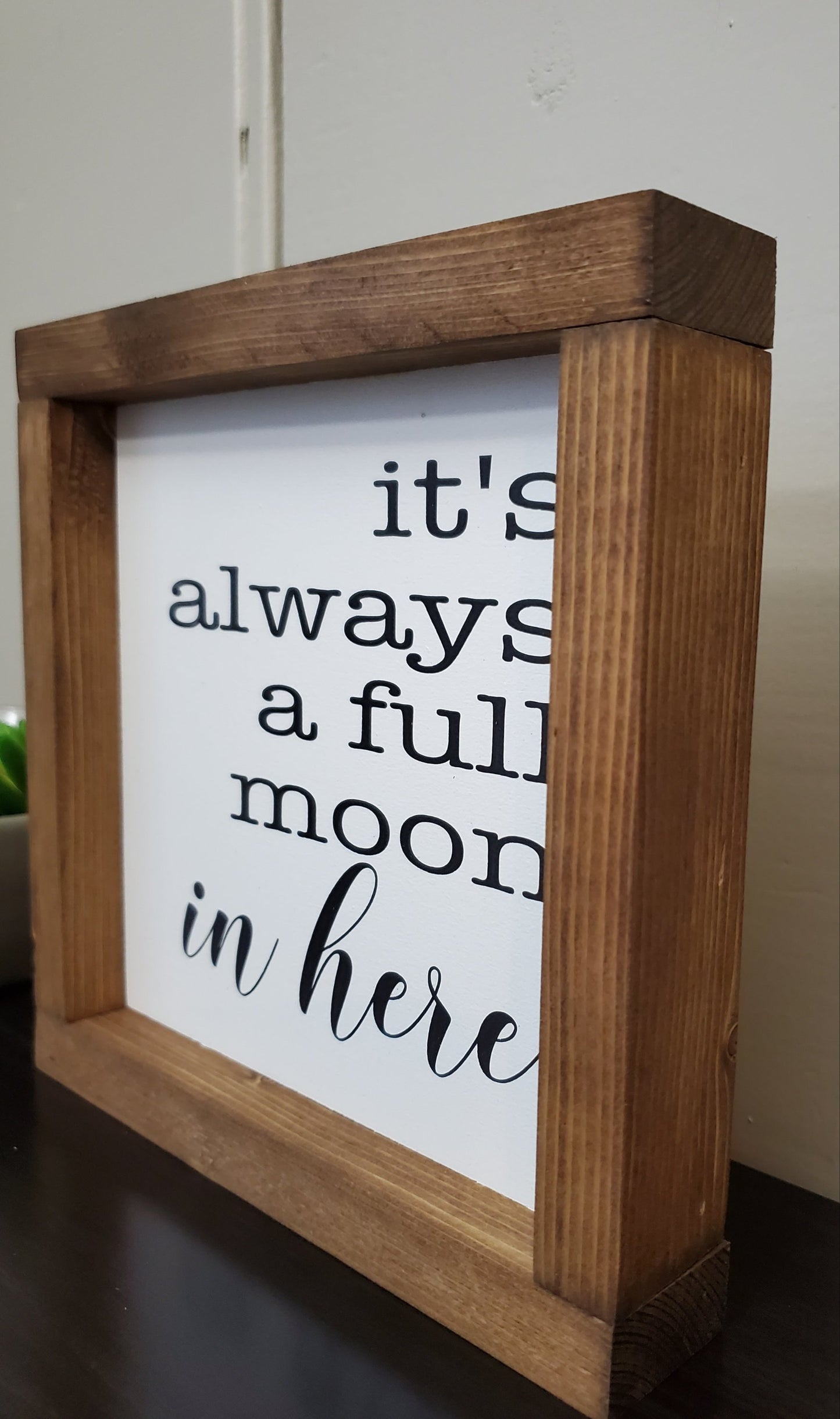 It's always a full moon in here