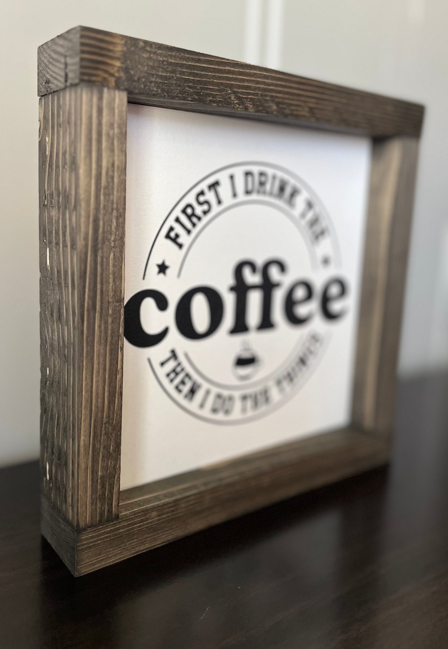 First I drink the coffee, then I do the things 8"