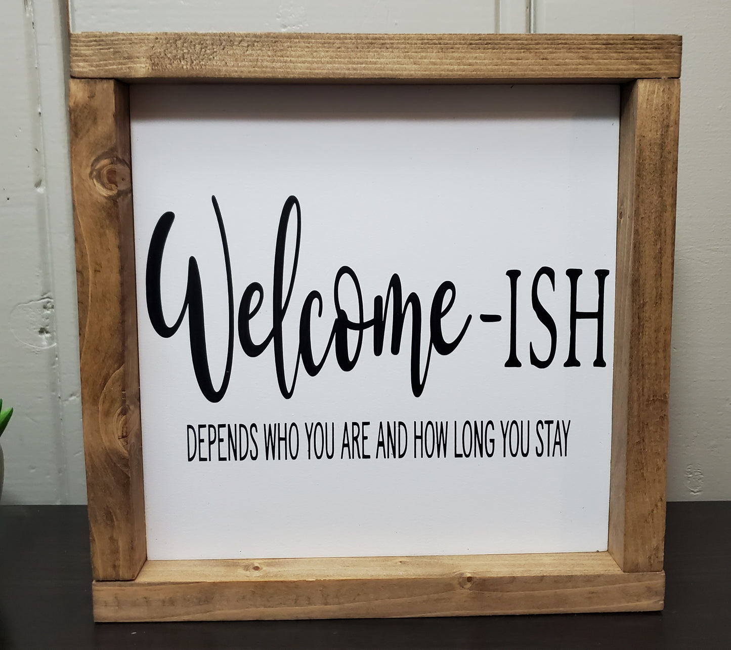 Welcome-ish - Indoor sign