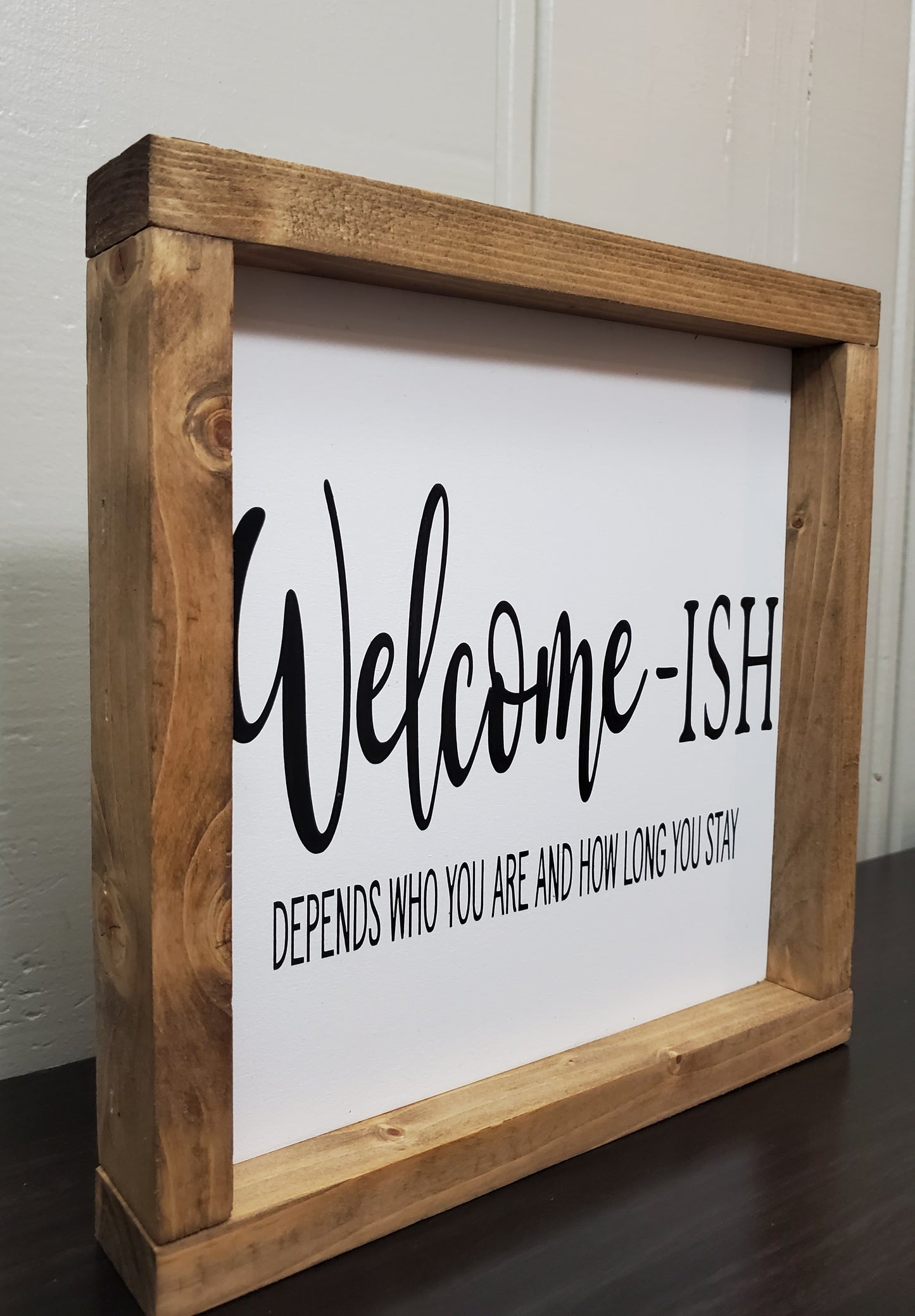 Welcome-ish - Indoor sign
