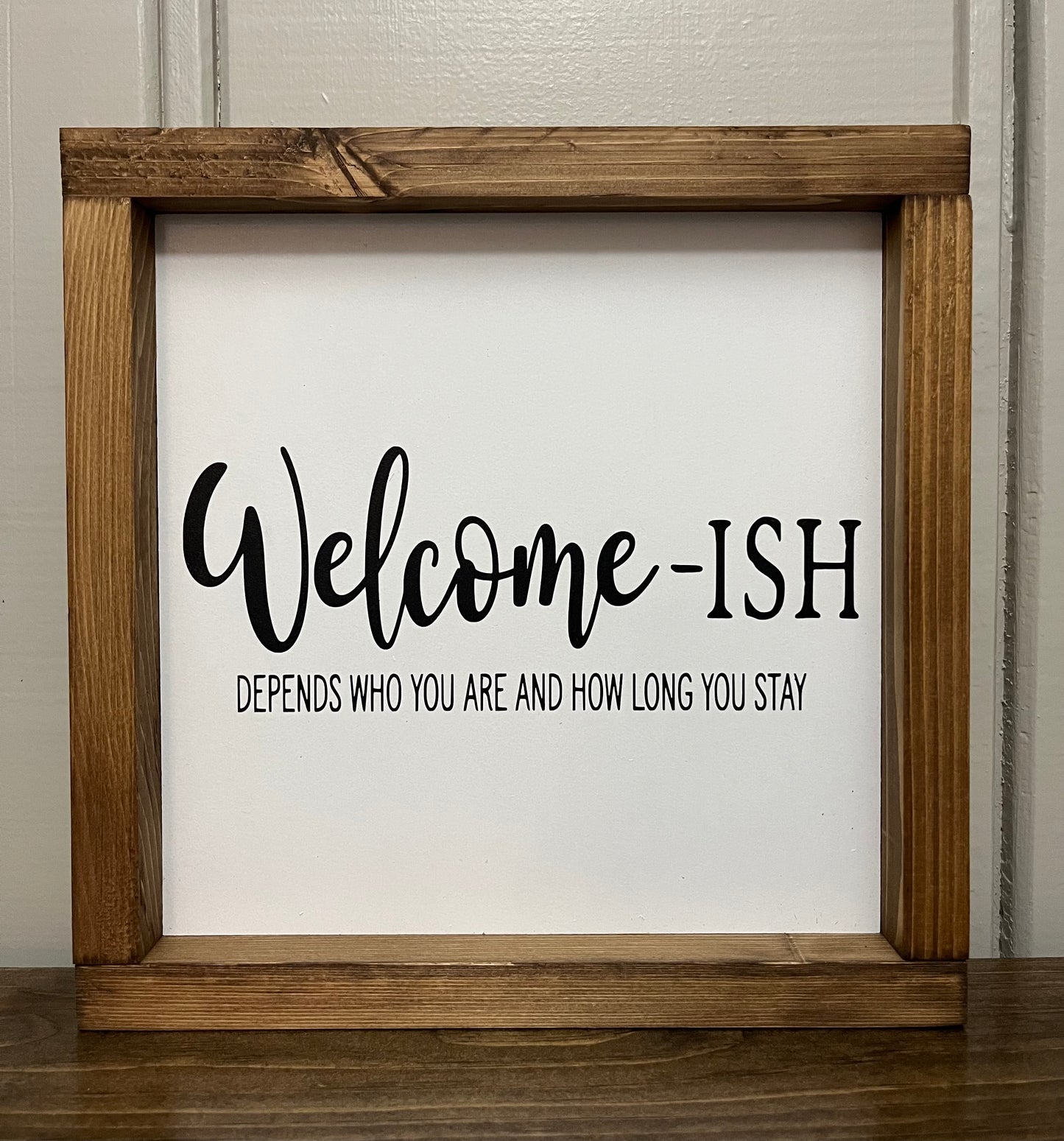 Welcome-ish - Indoor sign