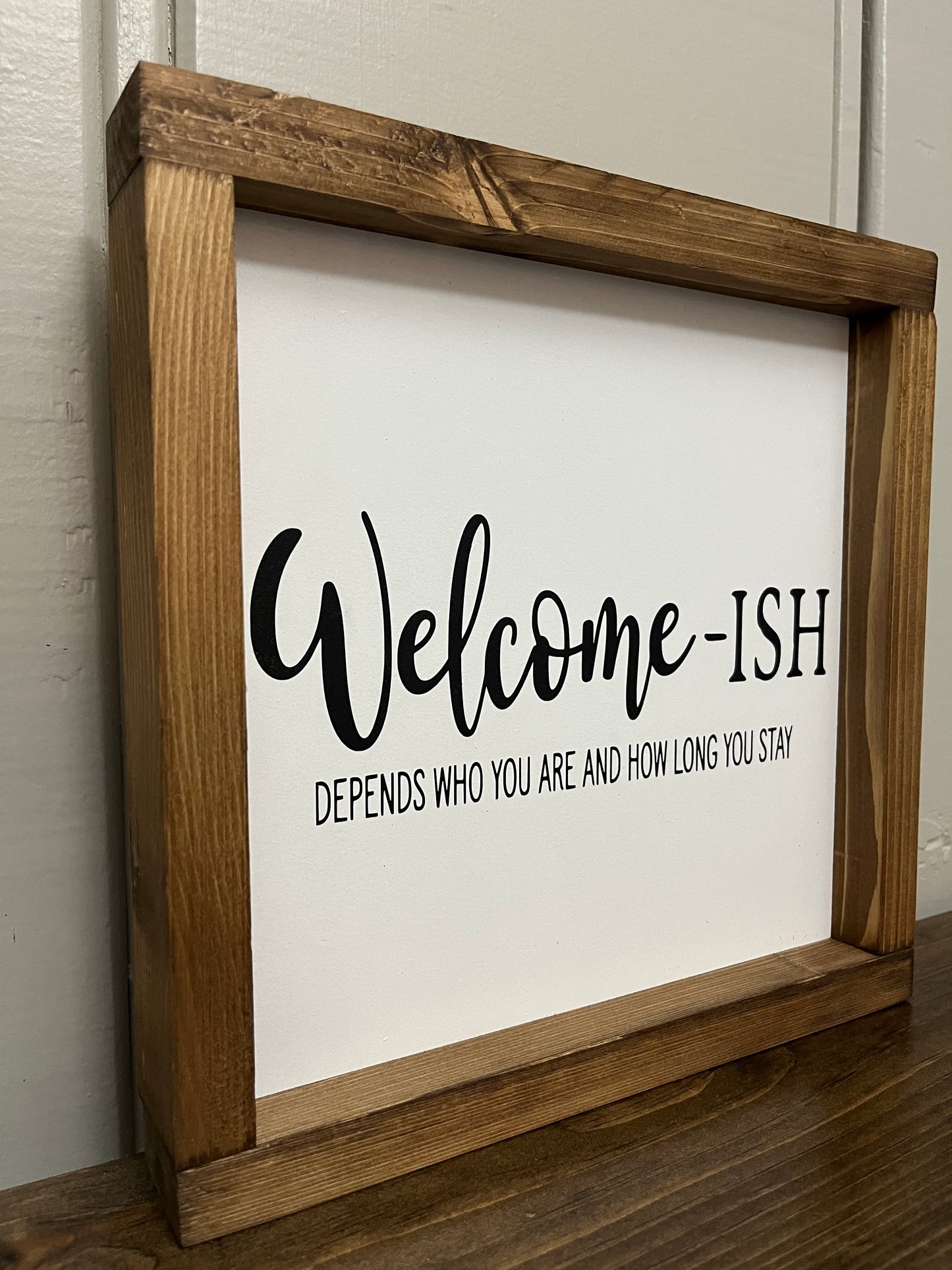 Welcome-ish - Indoor sign