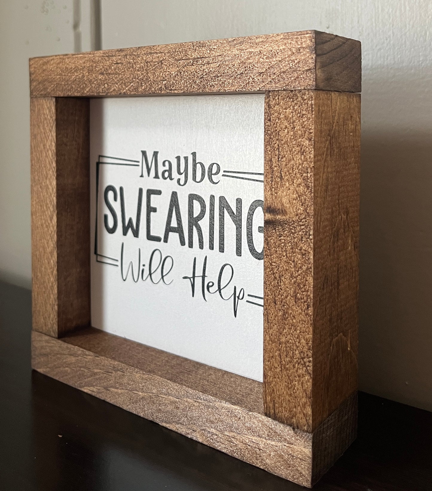 Maybe swearing will help 6"