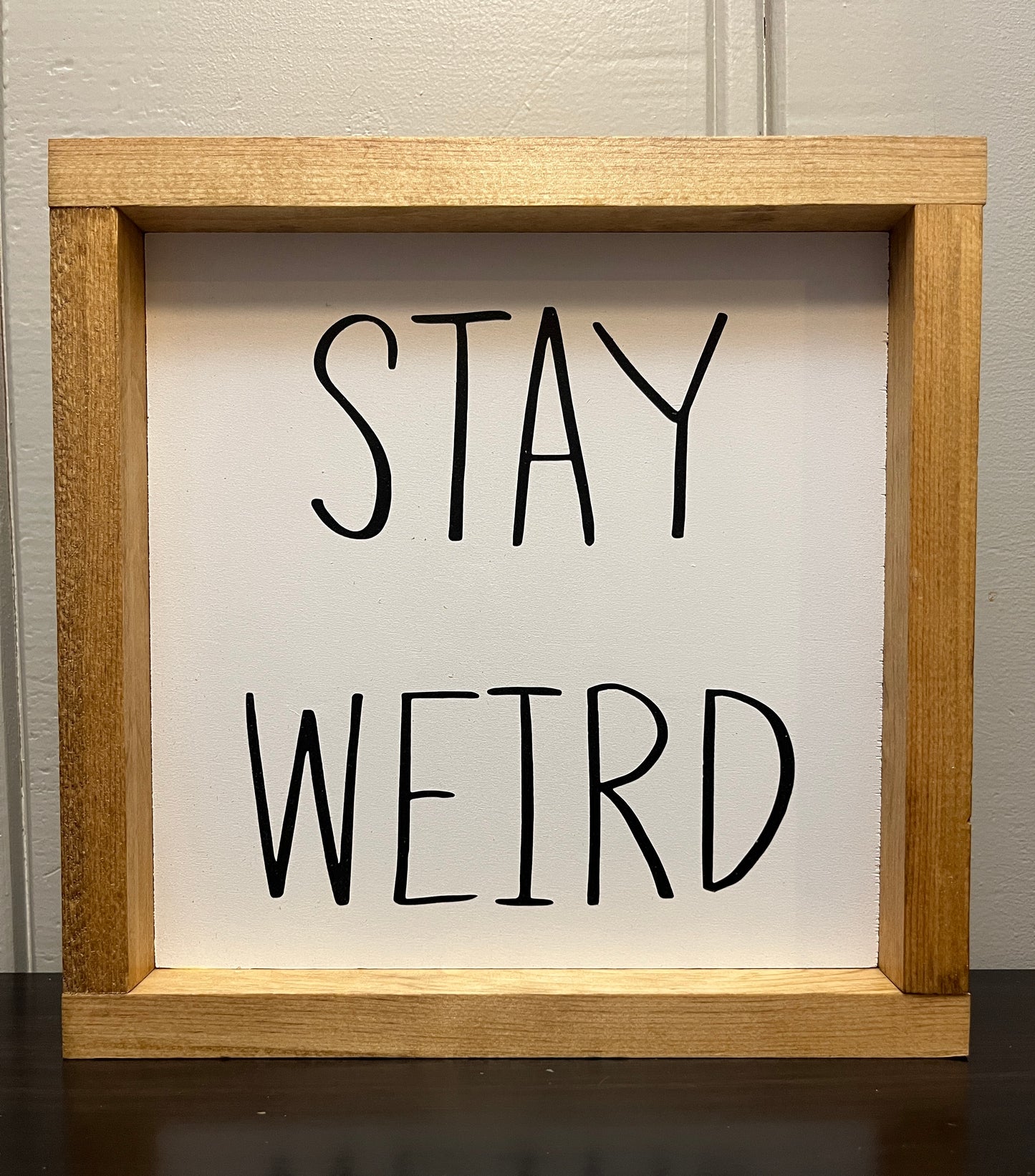 Stay Weird 10"