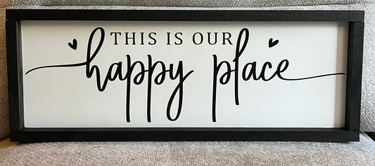 This is our happy place 25.5"