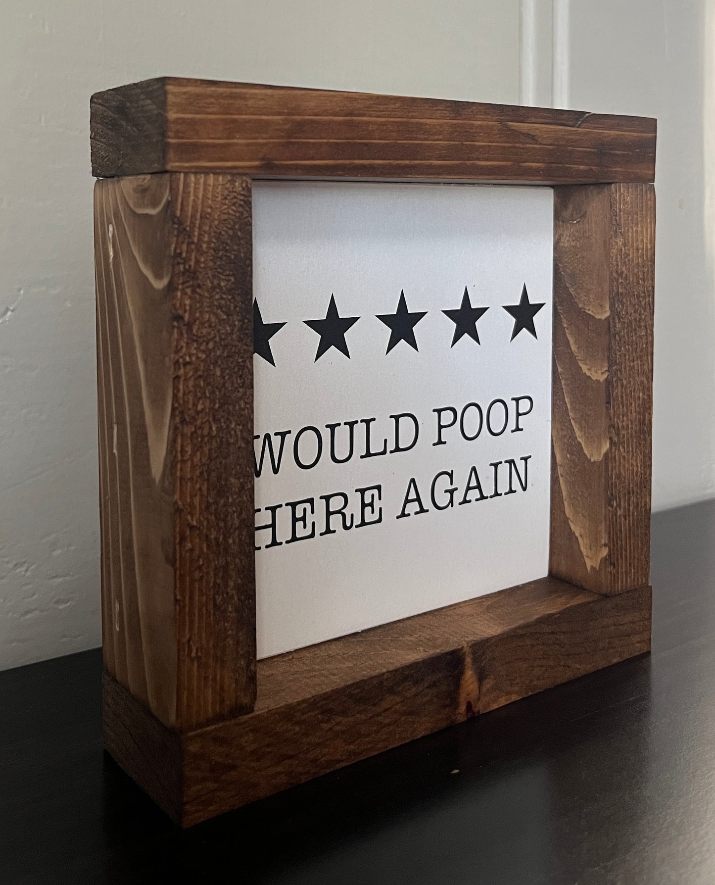Would poop here again 6"