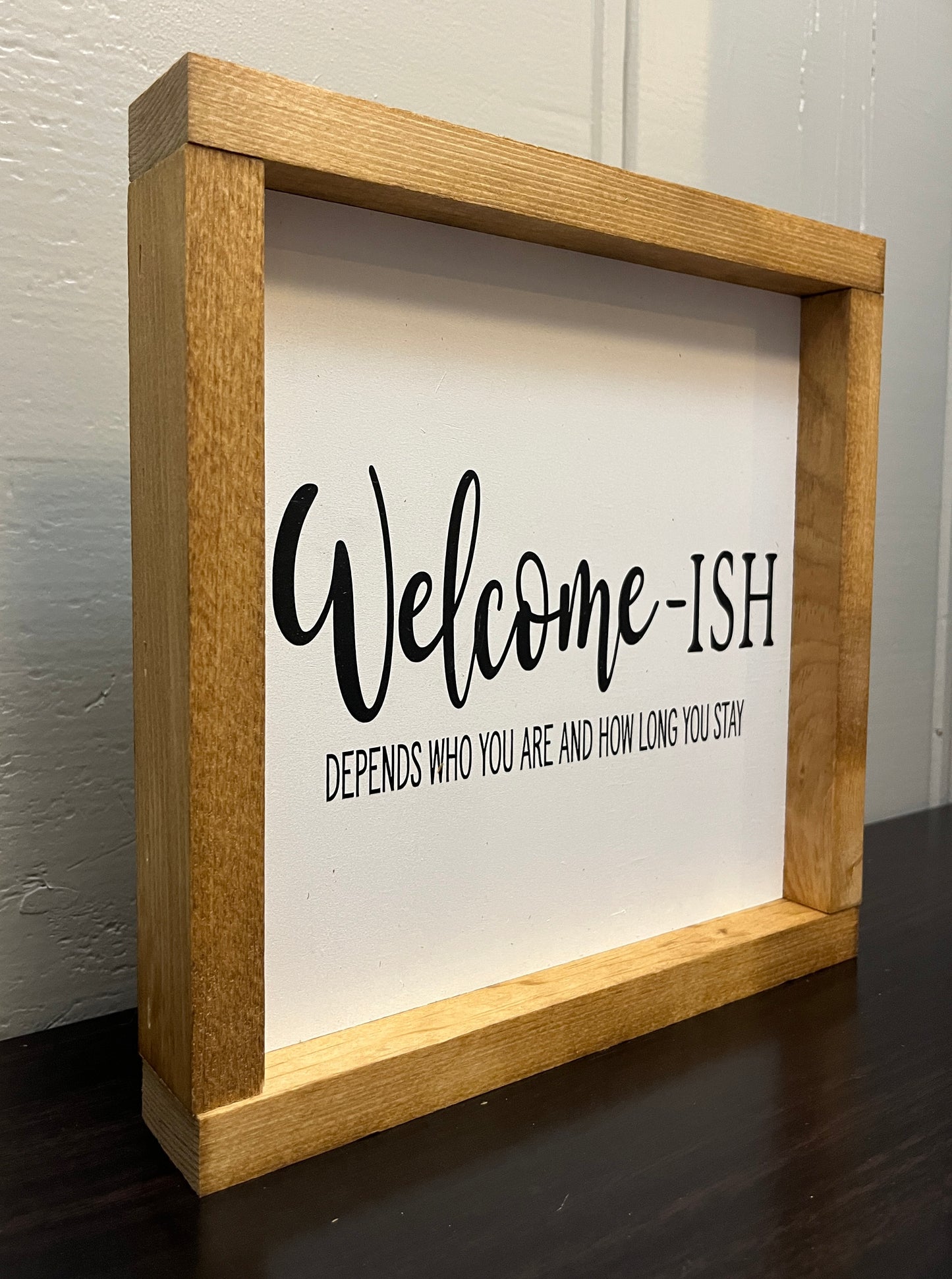 Welcome-ish - Indoor sign