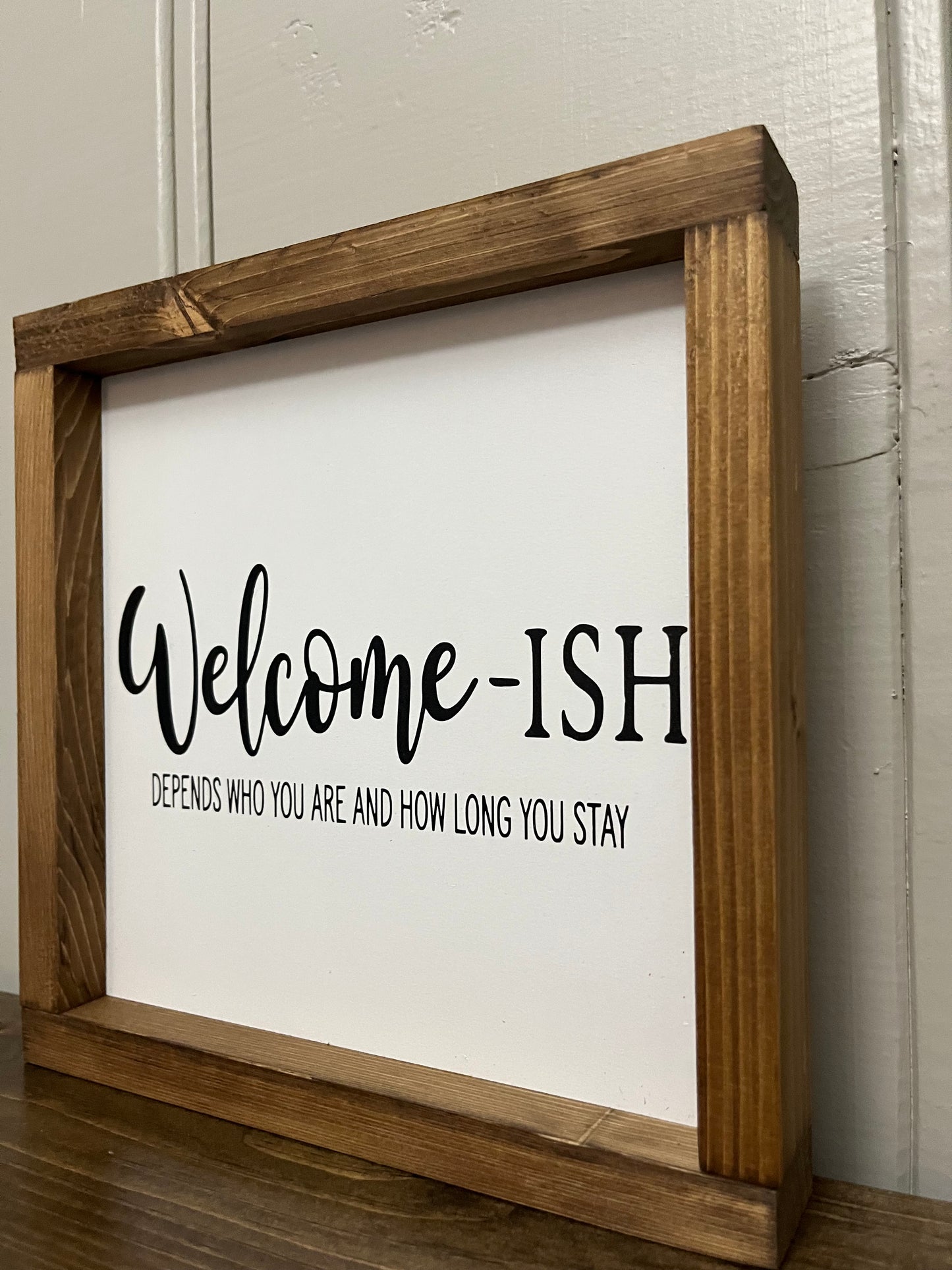 Welcome-ish - Indoor sign