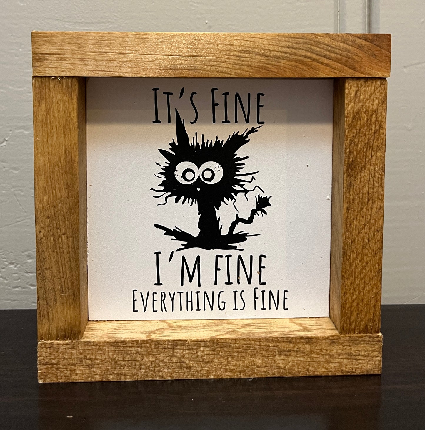 I'm Fine, it's fine 6"