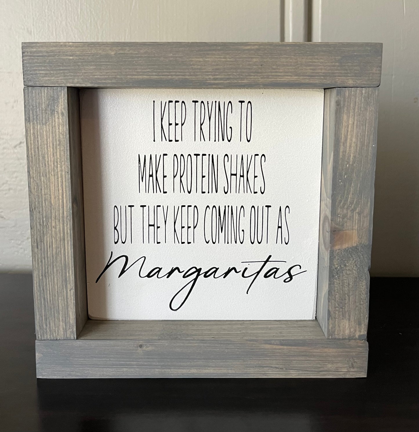 I keep trying to make protein shakes 6"