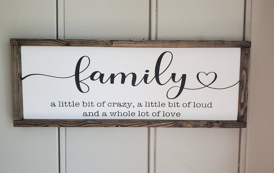 Family. A little bit of crazy, little bit of loud, and a whole lot of love