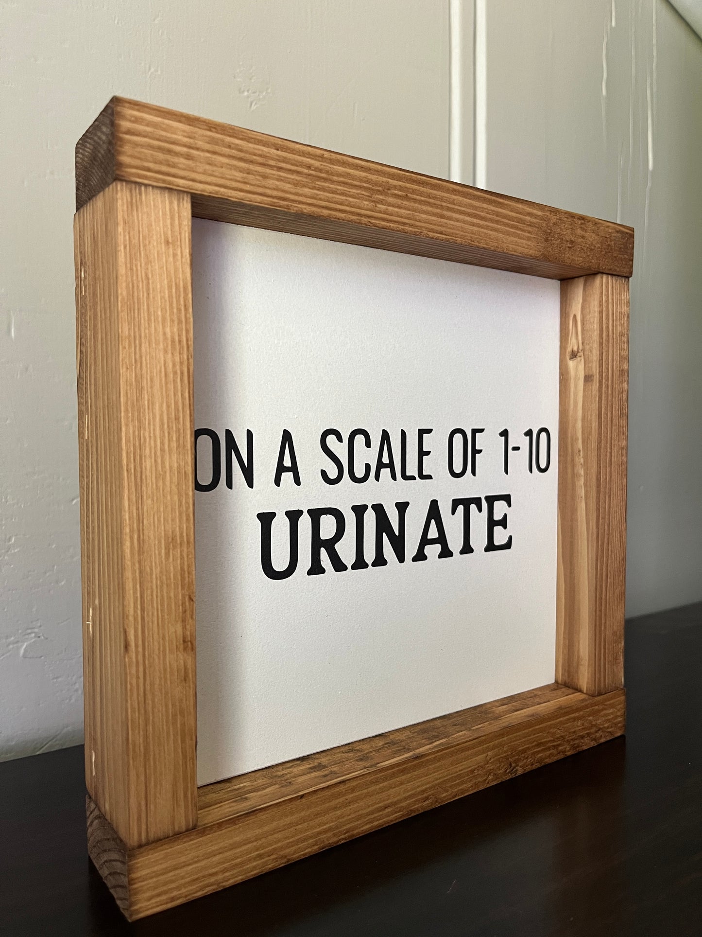 On a scale of 1-10, urinate 8"