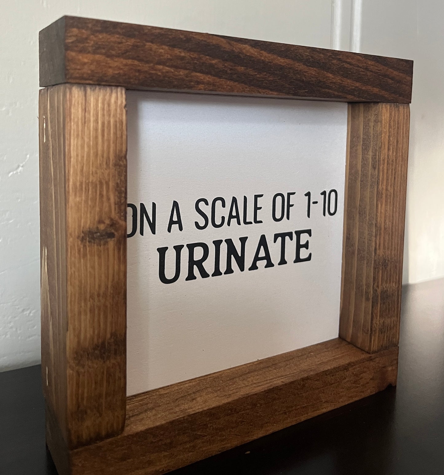 On a scale from 1-10, Urinate 6"