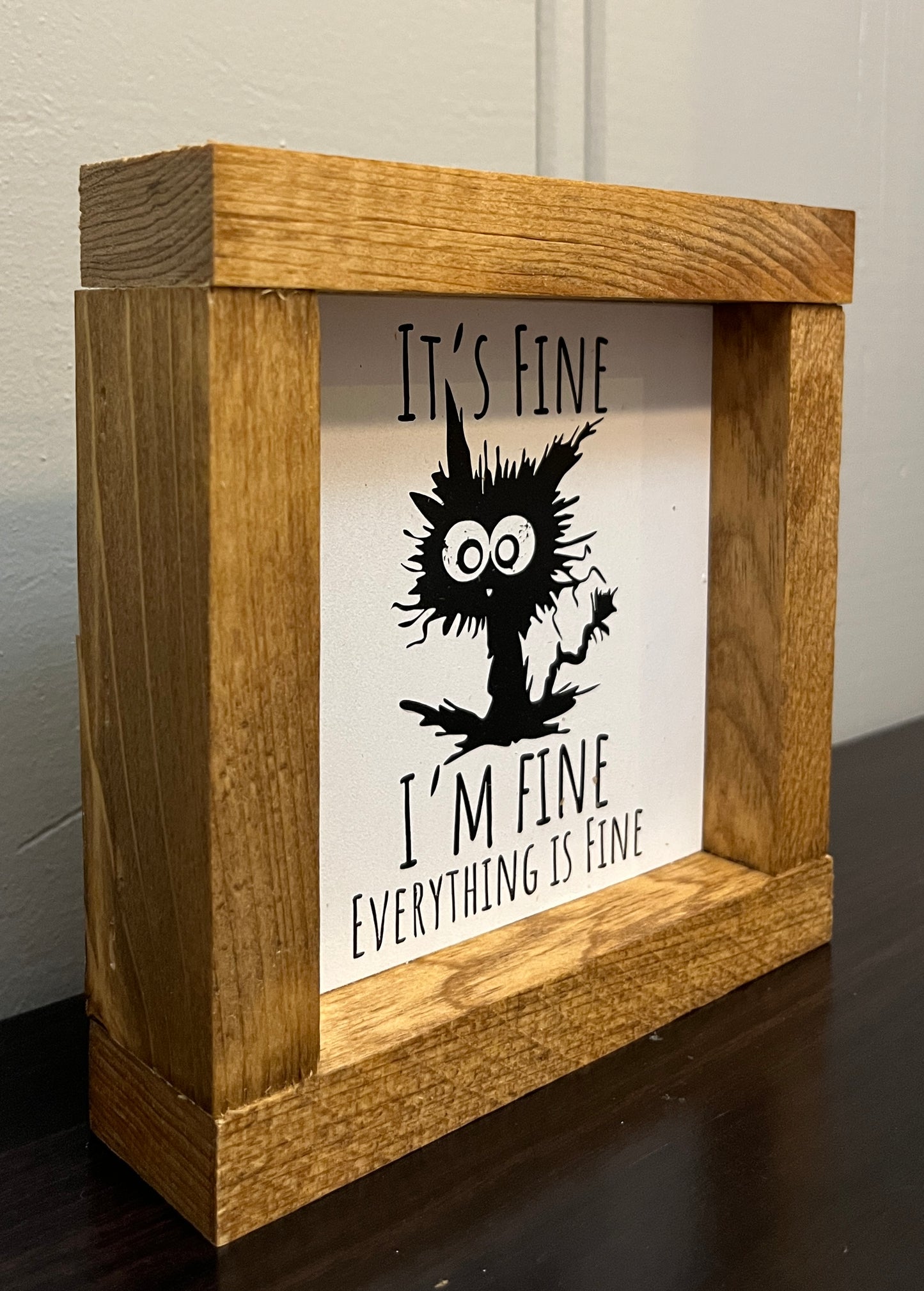 I'm Fine, it's fine 6"