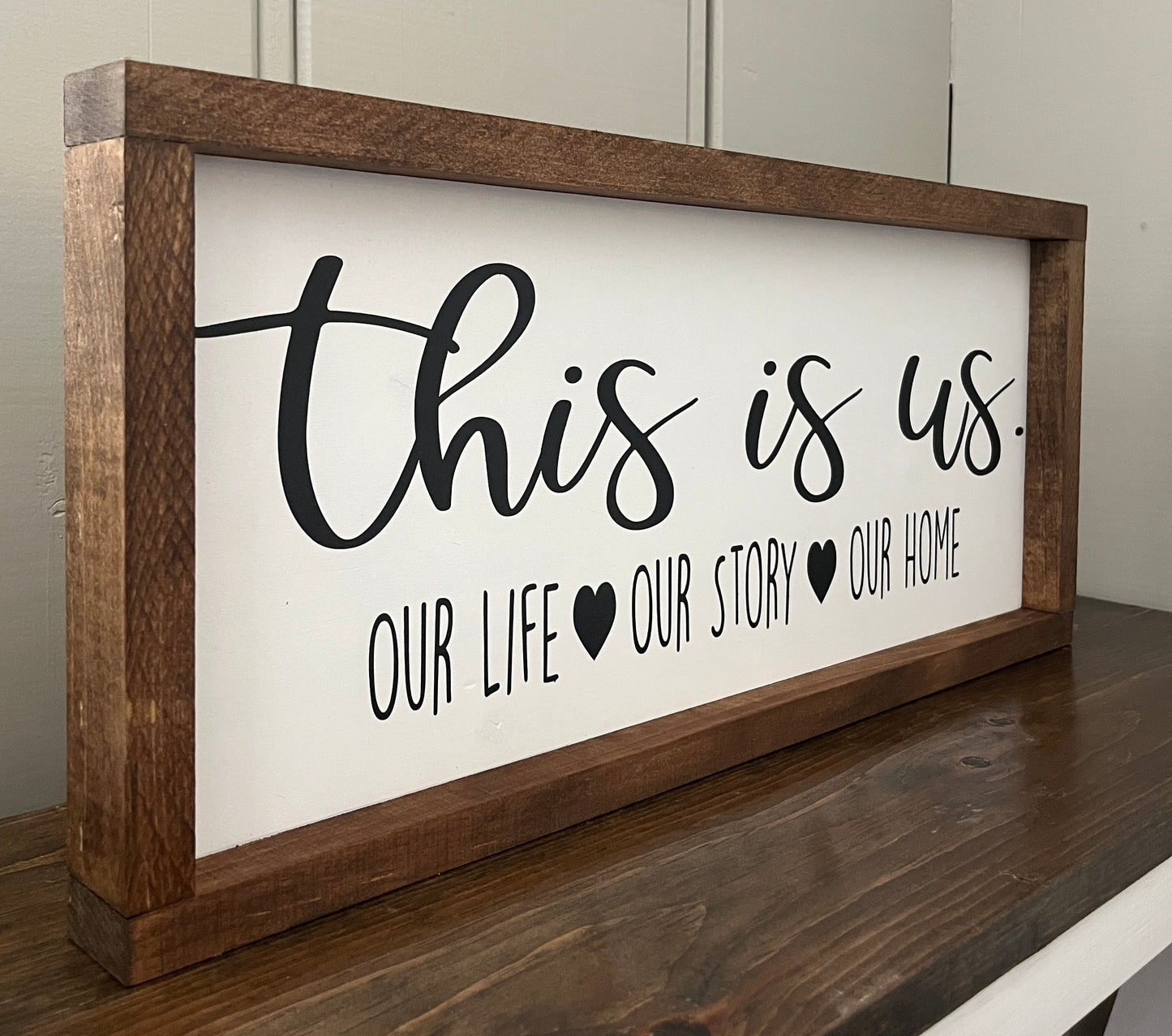 This is us. our life. our story. our home 21.5"