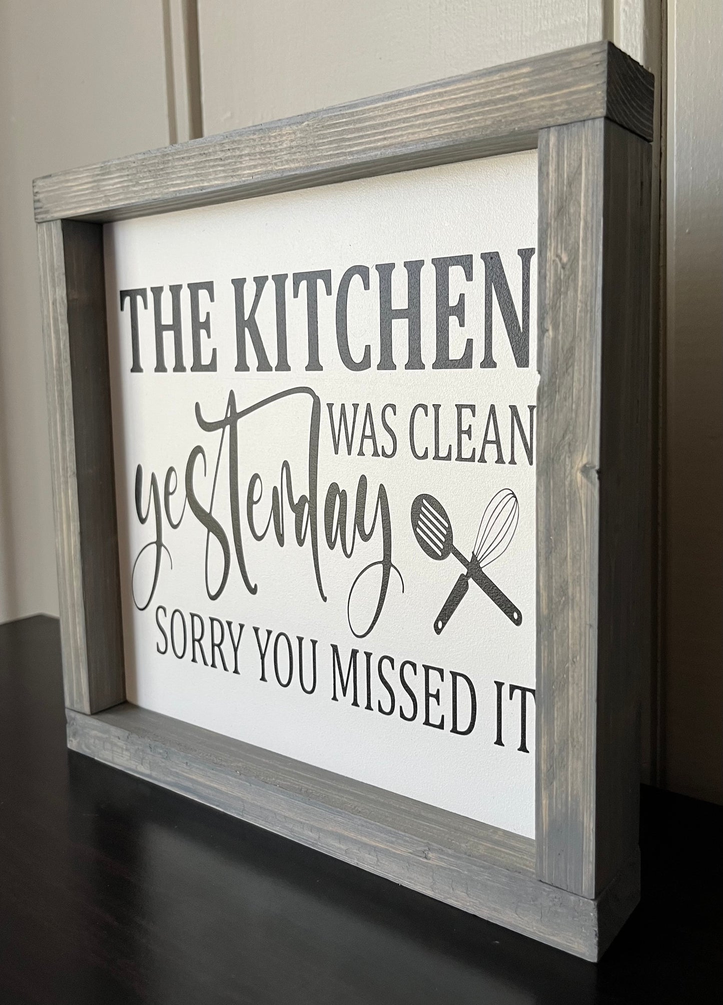 The Kitchen was cleaned yesterday, sorry you missed it. 10"