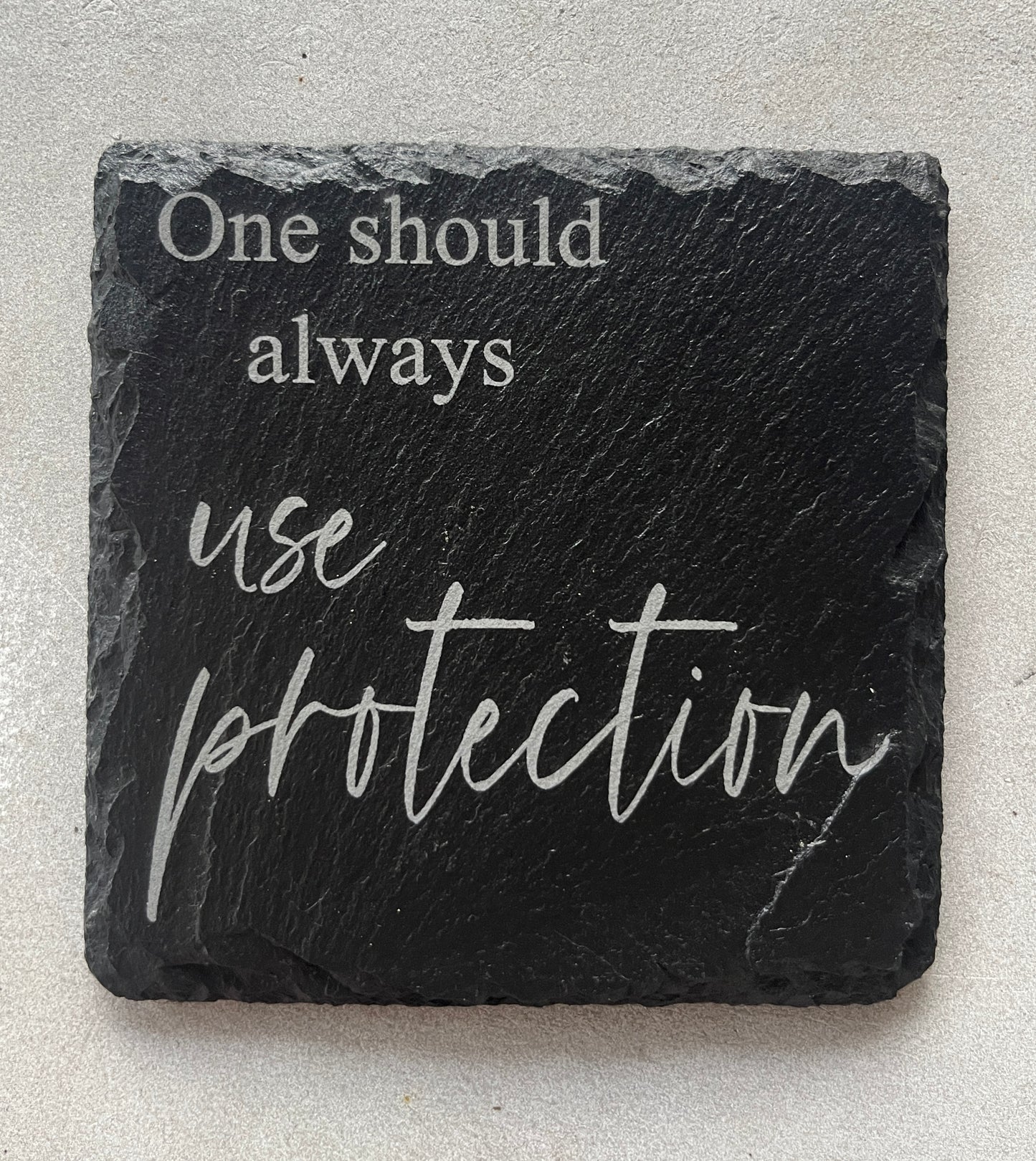 Always use protection -Coaster