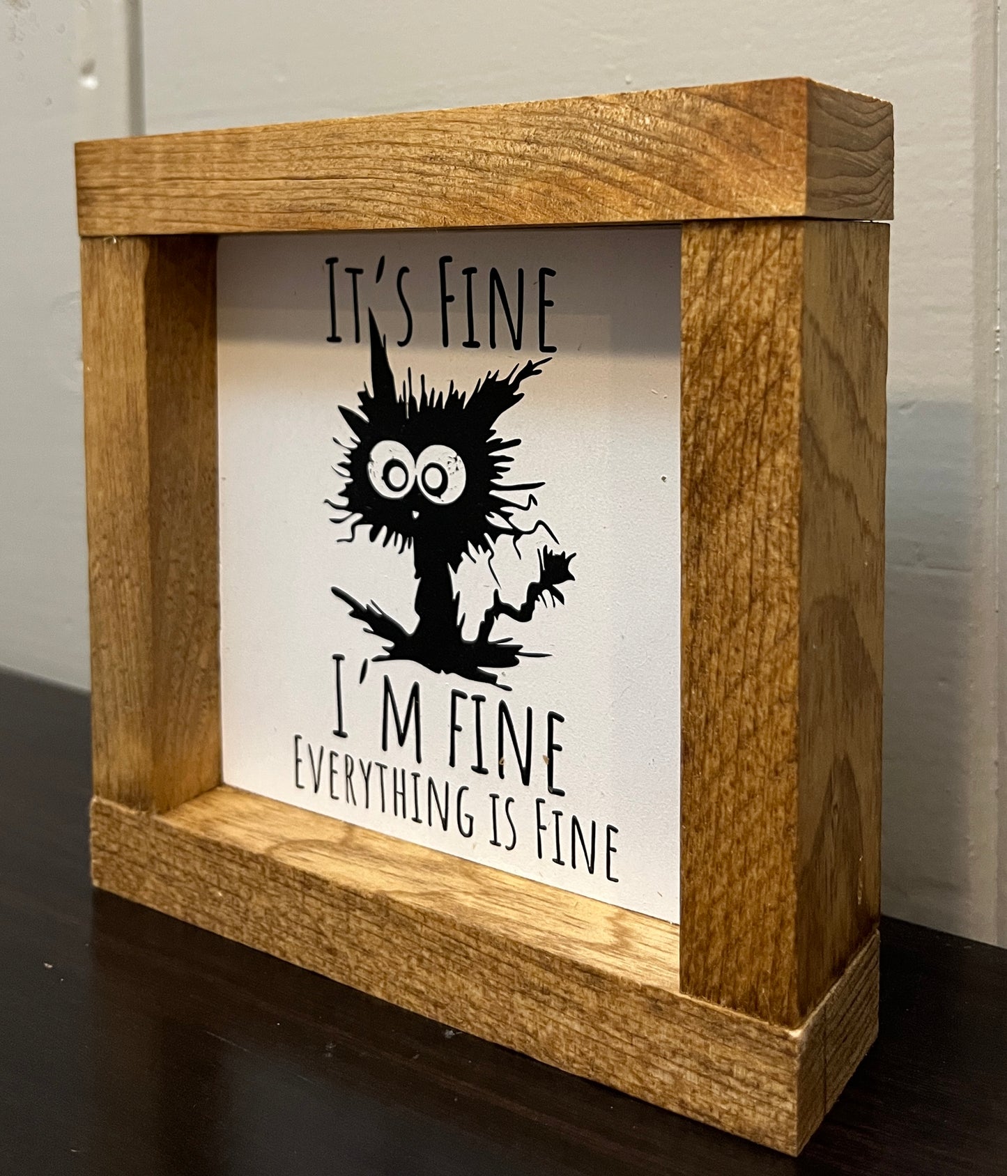 I'm Fine, it's fine 6"